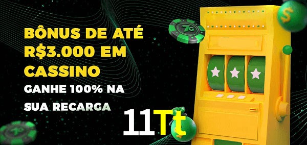 11Tt melhor bônus de depósito